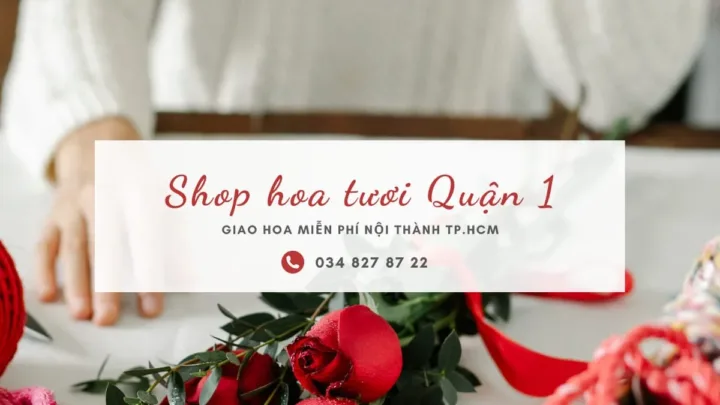 Shop hoa tươi quận 1 – Chuyện nghiệp, tận tâm với món quà “yêu thương”