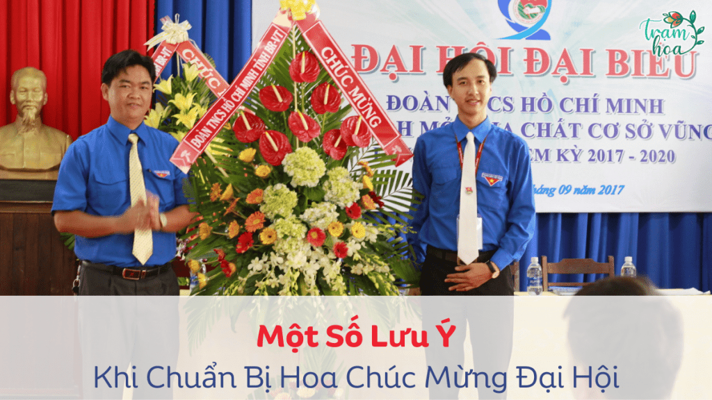 Một Số Lưu Ý khi chuẩn bị hoa chúc mừng đại hội