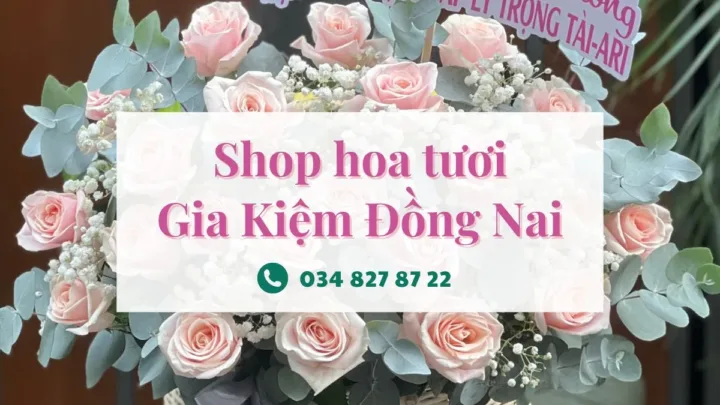 Shop hoa tươi Gia Kiệm - Thống Nhất - Đồng Nai