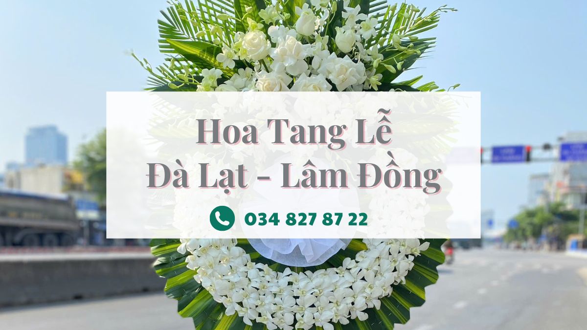 Hoa tang lễ Đà Lạt Lâm Đồng