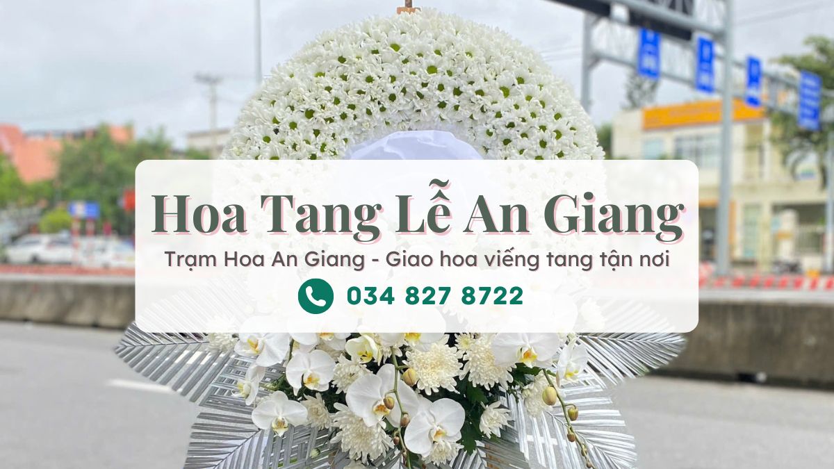 Hoa Tang Lễ An Giang – Dịch Vụ Giao Hoa Chia Buồn Tận Nơi, Nhanh Chóng và Trang Trọng