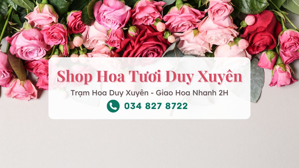 Shop hoa tươi Duy Xuyên - Trạm Hoa Duy Xuyên