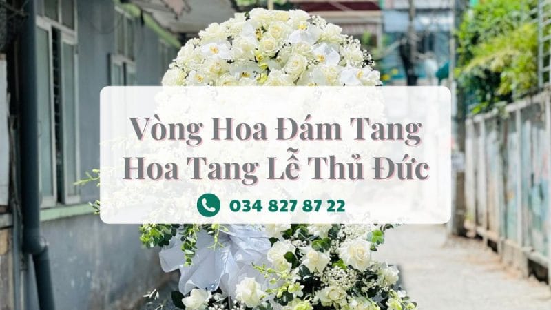 Đặt Vòng Hoa Đám Tang Thủ Đức - Hoa Tang Lễ Giao Tận Nơi
