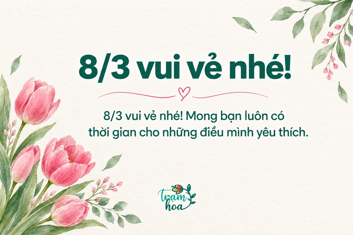 Thiệp 8/3 ngắn gọn với hoa tulip hồng và lời chúc dành thời gian cho điều mình yêu thích